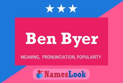 Ben Byer Namensposter