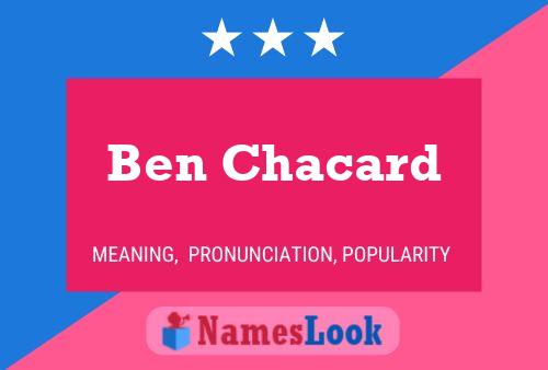 Ben Chacard Namensposter