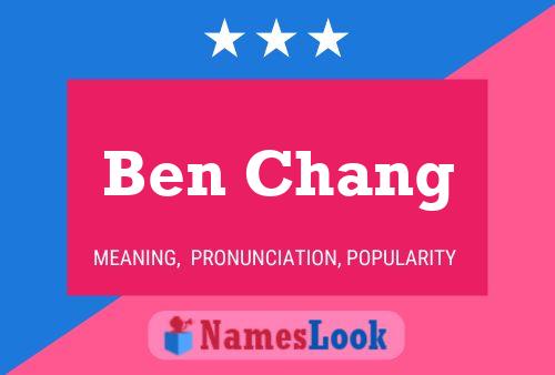 Ben Chang Namensposter