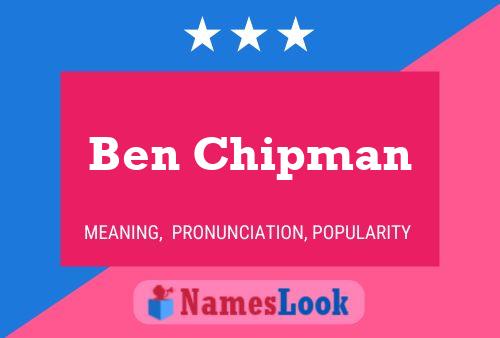 Ben Chipman Namensposter