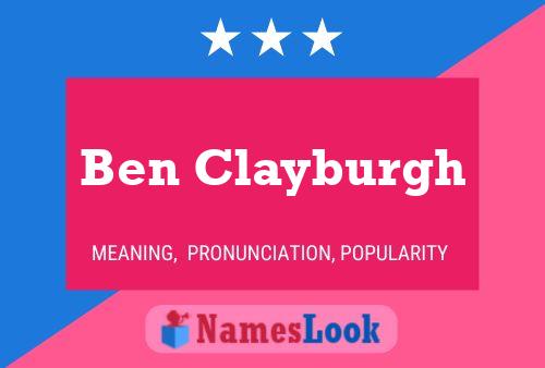 Ben Clayburgh Namensposter