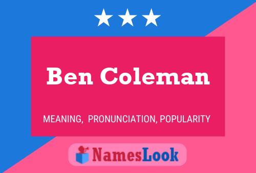 Ben Coleman Namensposter