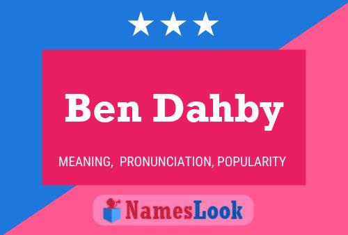 Ben Dahby Namensposter