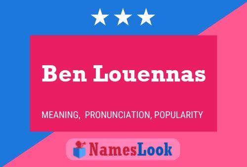 Ben Louennas Namensposter