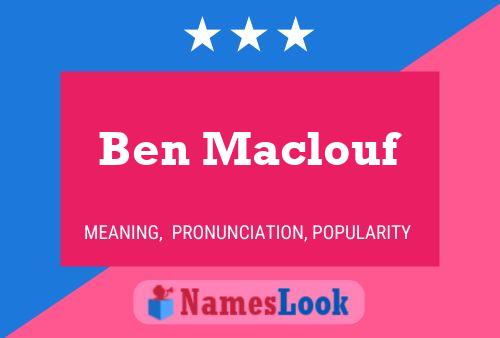 Ben Maclouf Namensposter