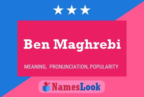 Ben Maghrebi Namensposter