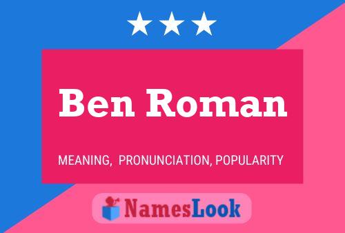 Ben Roman Namensposter