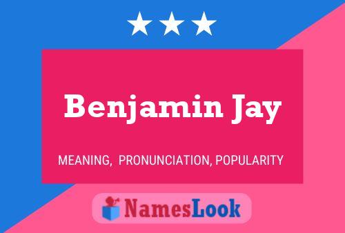 Benjamin Jay Namensposter