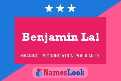 Benjamin Lal Namensposter