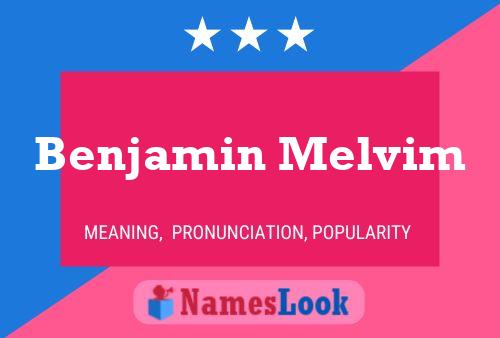 Benjamin Melvim Namensposter