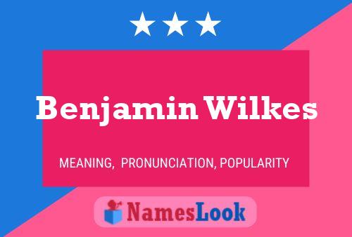 Benjamin Wilkes Namensposter