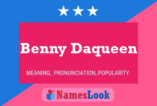 Benny Daqueen Namensposter