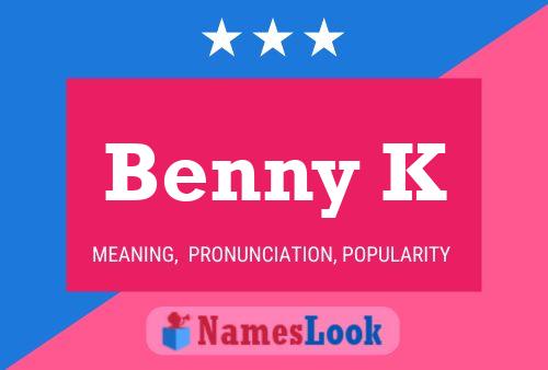 Benny K Namensposter