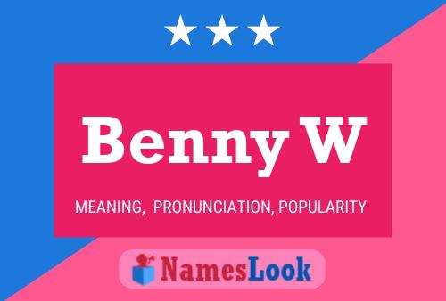 Benny W Namensposter