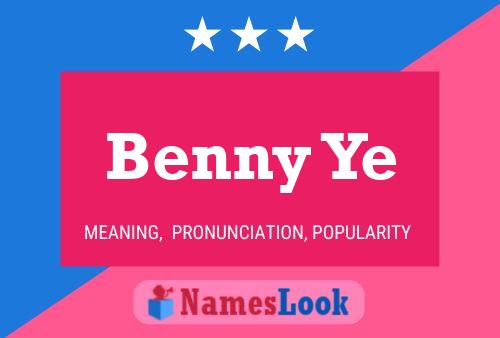 Benny Ye Namensposter