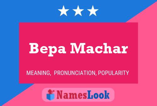 Bepa Machar Namensposter