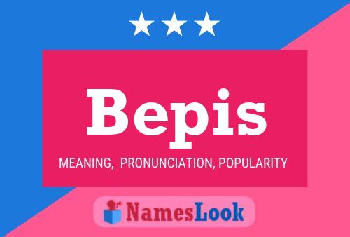 Bepis Namensposter