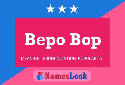 Bepo Bop Namensposter