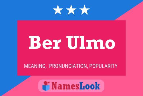 Ber Ulmo Namensposter