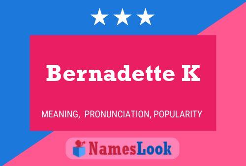 Bernadette K Namensposter