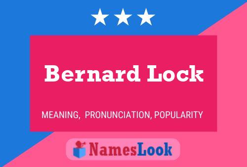 Bernard Lock Namensposter