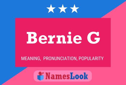 Bernie G Namensposter