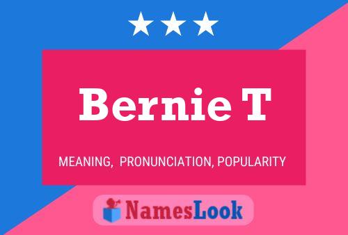 Bernie T Namensposter