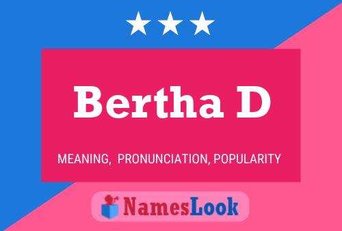 Bertha D Namensposter