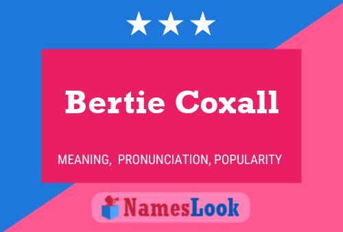 Bertie Coxall Namensposter