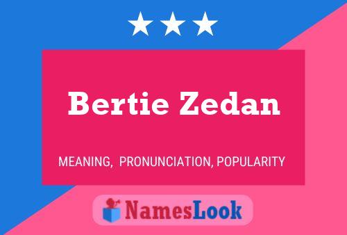 Bertie Zedan Namensposter