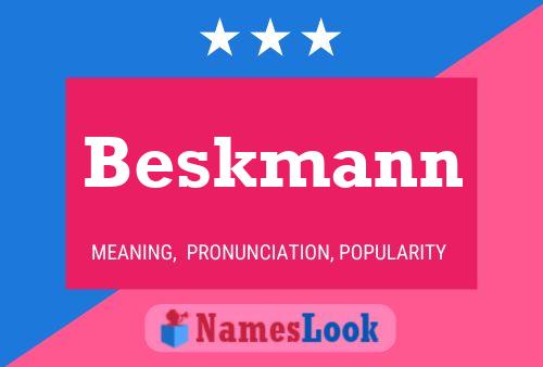 Beskmann Namensposter