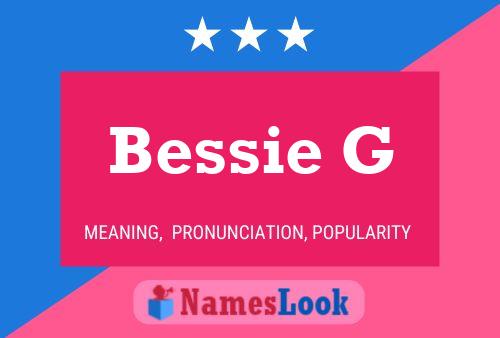 Bessie G Namensposter