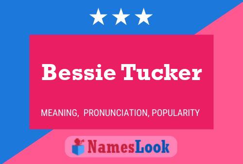 Bessie Tucker Namensposter