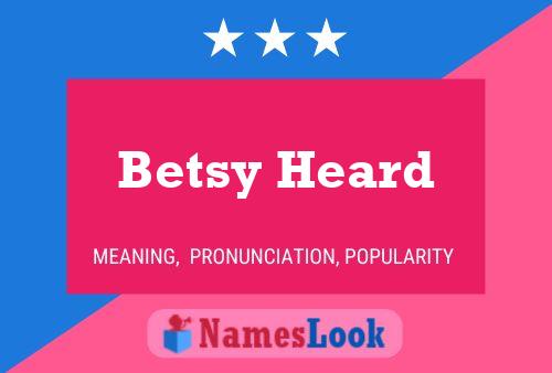 Betsy Heard Namensposter