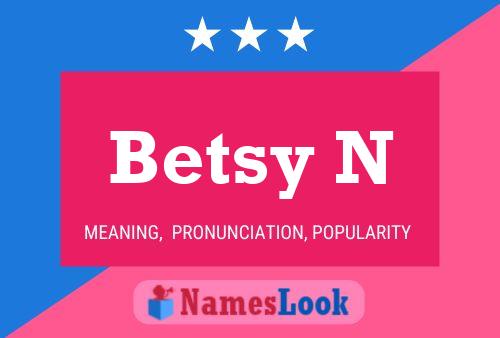 Betsy N Namensposter