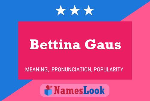 Bettina Gaus Namensposter