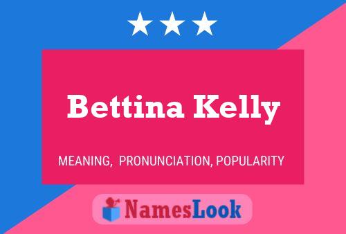 Bettina Kelly Namensposter