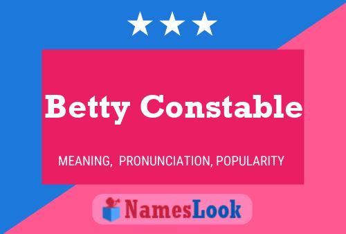 Betty Constable Namensposter