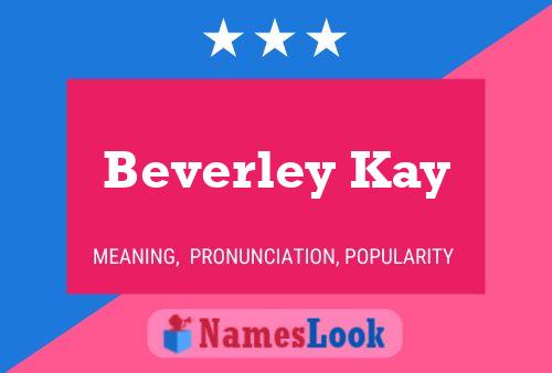 Beverley Kay Namensposter