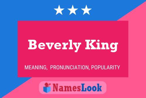 Beverly King Namensposter