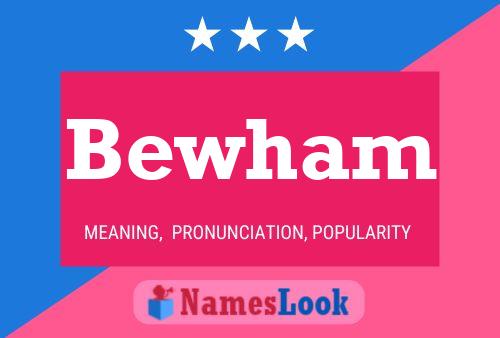 Bewham Namensposter