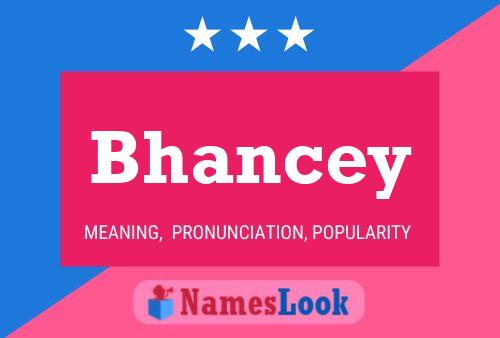 Bhancey Namensposter