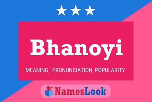 Bhanoyi Namensposter