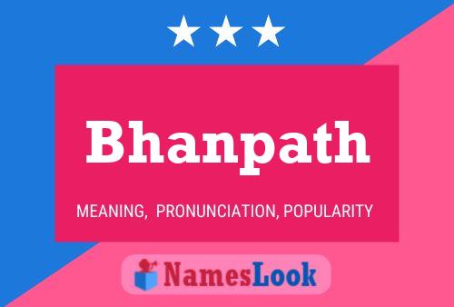 Bhanpath Namensposter