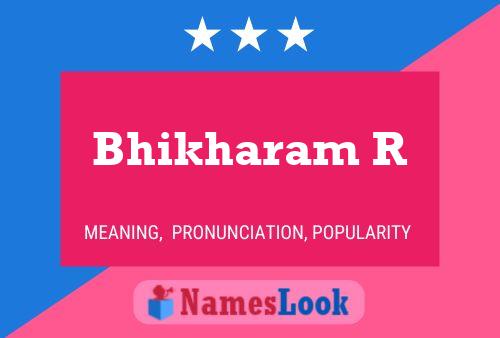 Bhikharam R Namensposter