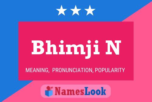 Bhimji N Namensposter