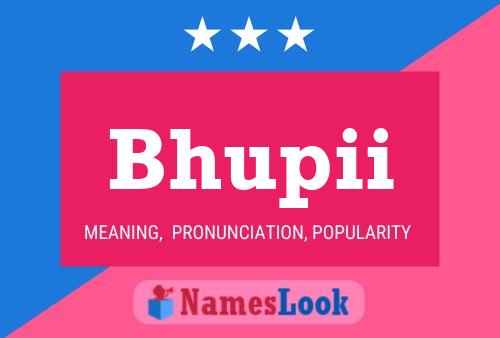 Bhupii Namensposter