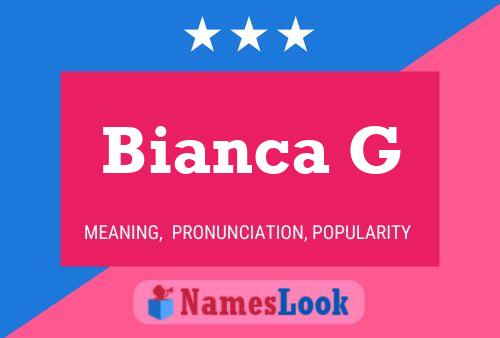 Bianca G Namensposter