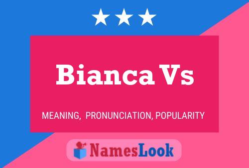 Bianca Vs Namensposter