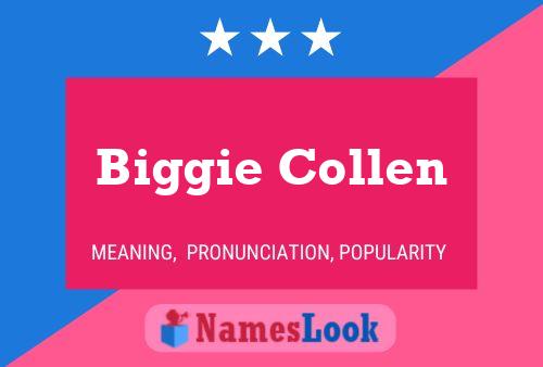 Biggie Collen Namensposter